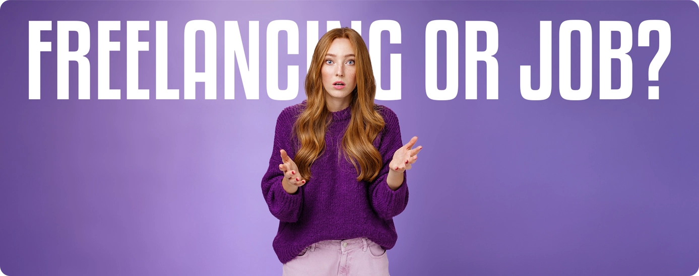 Freelancing or Job:  Which One to Choose?
